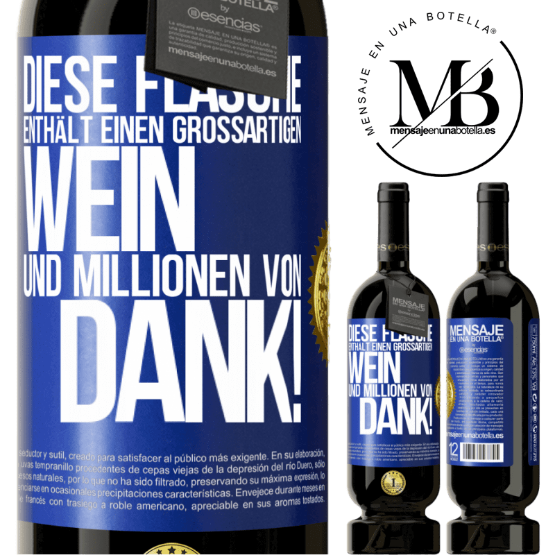 49,95 € Kostenloser Versand | Rotwein Premium Ausgabe MBS® Reserve Diese Flasche enthält einen großartigen Wein und tausend DANK! Blaue Markierung. Anpassbares Etikett Reserve 12 Monate Ernte 2014 Tempranillo