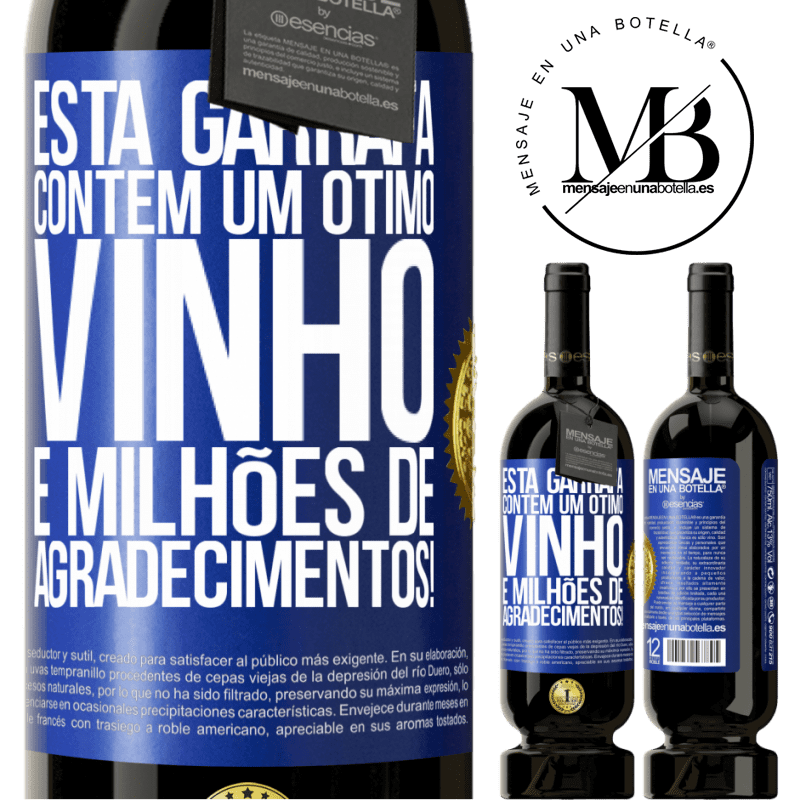49,95 € Envio grátis | Vinho tinto Edição Premium MBS® Reserva Esta garrafa contém um ótimo vinho e milhões de AGRADECIMENTOS! Etiqueta Azul. Etiqueta personalizável Reserva 12 Meses Colheita 2016 Tempranillo