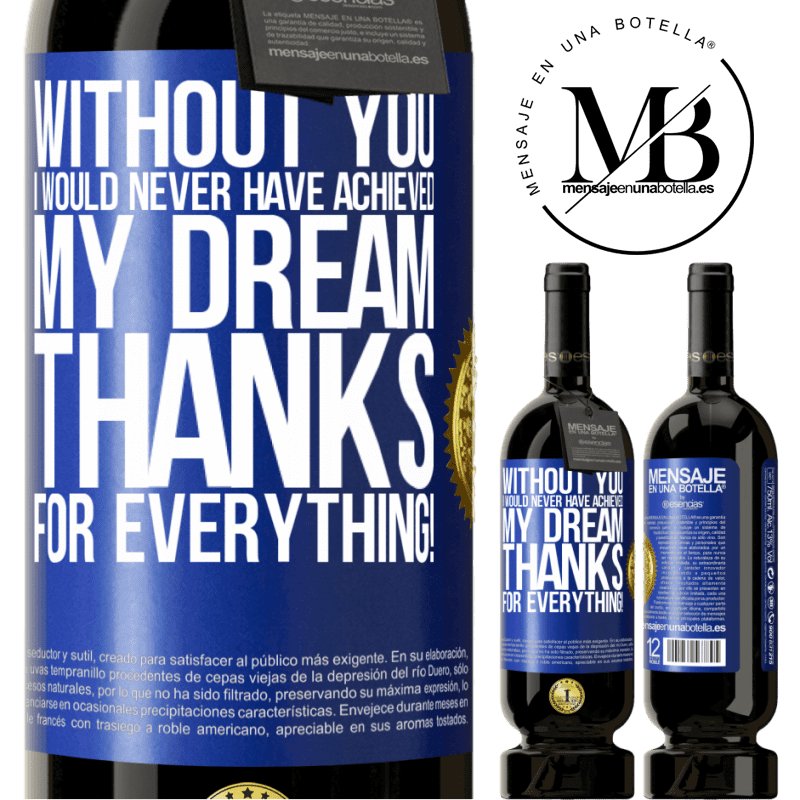 29,95 € Free Shipping | Red Wine Premium Edition MBS® Reserva Without you I would never have achieved my dream. Thanks for everything! Blue Label. Customizable label Reserva 12 Months Harvest 2014 Tempranillo
