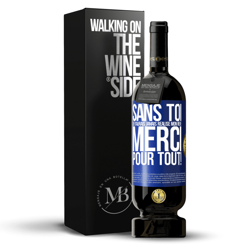49,95 € Envoi gratuit | Vin rouge Édition Premium MBS® Réserve Sans toi je n'aurais jamais réalisé mon rêve. Merci pour tout! Étiquette Bleue. Étiquette personnalisable Réserve 12 Mois Récolte 2016 Tempranillo