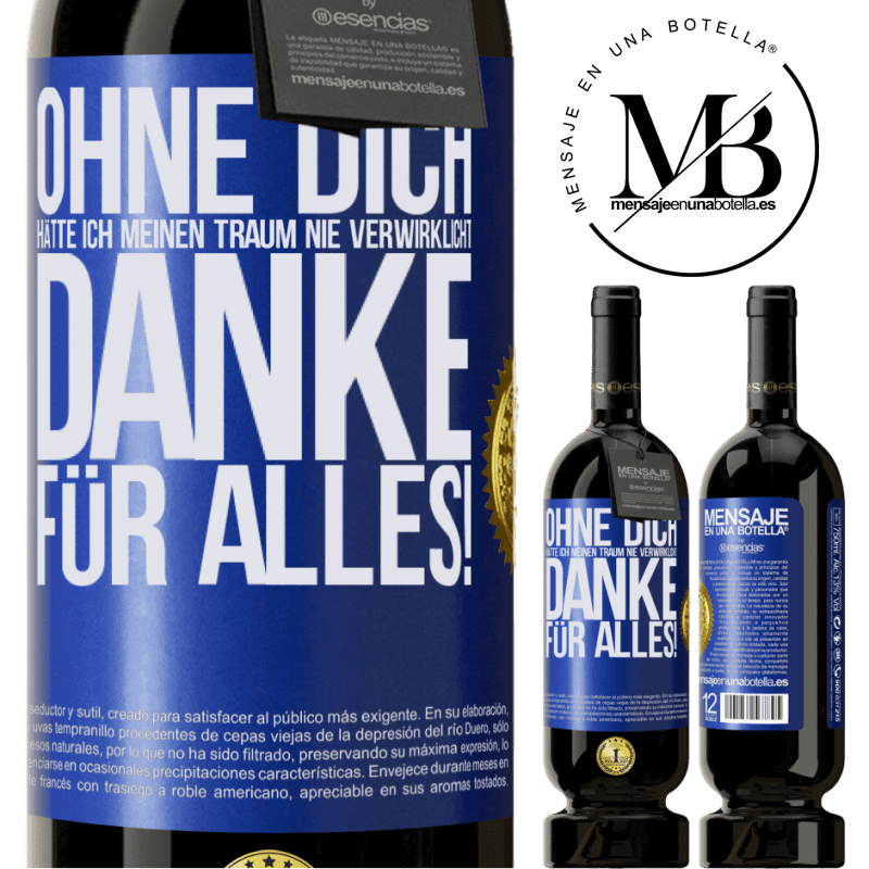 49,95 € Kostenloser Versand | Rotwein Premium Ausgabe MBS® Reserve Ohne dich hätte ich meinen Traum nie verwirklicht. Danke für alles! Blaue Markierung. Anpassbares Etikett Reserve 12 Monate Ernte 2014 Tempranillo