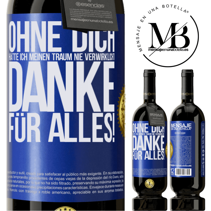 49,95 € Kostenloser Versand | Rotwein Premium Ausgabe MBS® Reserve Ohne dich hätte ich meinen Traum nie verwirklicht. Danke für alles! Blaue Markierung. Anpassbares Etikett Reserve 12 Monate Ernte 2016 Tempranillo