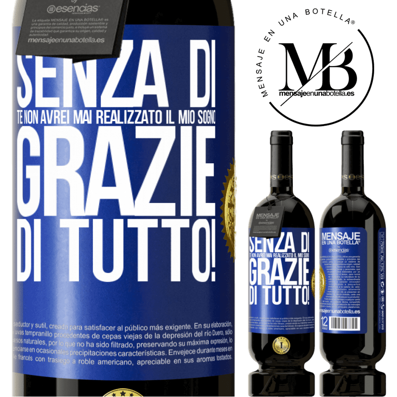 49,95 € Spedizione Gratuita | Vino rosso Edizione Premium MBS® Riserva Senza di te non avrei mai realizzato il mio sogno. Grazie di tutto! Etichetta Blu. Etichetta personalizzabile Riserva 12 Mesi Raccogliere 2014 Tempranillo