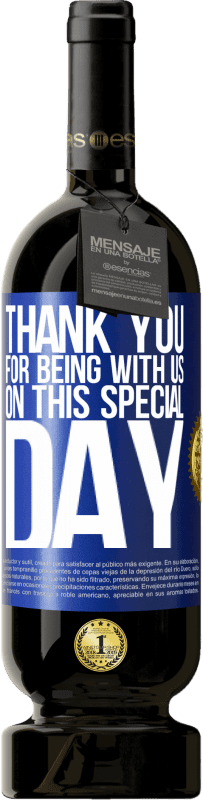 49,95 € Free Shipping | Red Wine Premium Edition MBS® Reserve Thank you for being with us on this special day Blue Label. Customizable label Reserve 12 Months Harvest 2016 Tempranillo