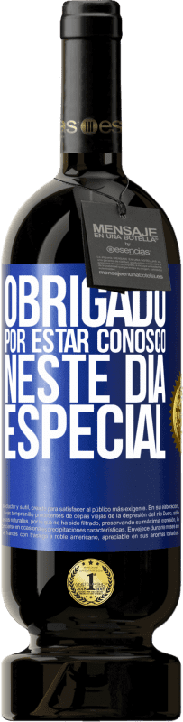 49,95 € | Vinho tinto Edição Premium MBS® Reserva Obrigado por estar conosco neste dia especial Etiqueta Azul. Etiqueta personalizável Reserva 12 Meses Colheita 2015 Tempranillo