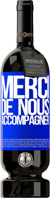 «Merci de nous accompagner» Édition Premium MBS® Réserve