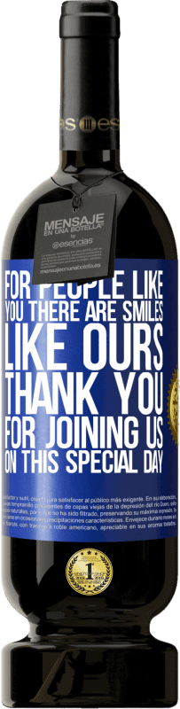 «For people like you there are smiles like ours. Thank you for joining us on this special day» Premium Edition MBS® Reserve