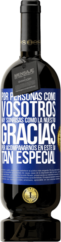 49,95 € Envío gratis | Vino Tinto Edición Premium MBS® Reserva Por personas como vosotros hay sonrisas como la nuestra. Gracias por acompañarnos en este día tan especial Etiqueta Azul. Etiqueta personalizable Reserva 12 Meses Cosecha 2016 Tempranillo