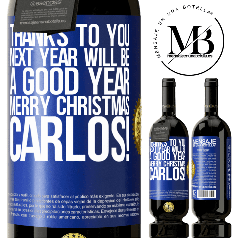 49,95 € Free Shipping | Red Wine Premium Edition MBS® Reserve Thanks to you next year will be a good year. Merry Christmas, Carlos! Blue Label. Customizable label Reserve 12 Months Harvest 2014 Tempranillo