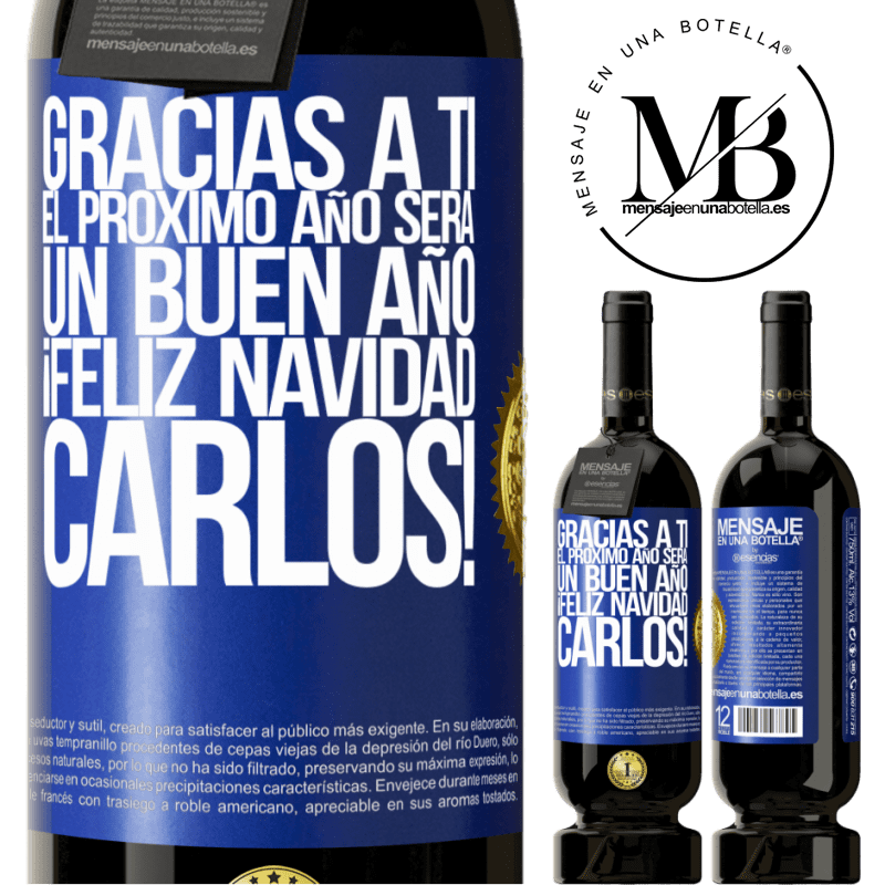 49,95 € Envío gratis | Vino Tinto Edición Premium MBS® Reserva Gracias a ti el próximo año será un buen año. Feliz Navidad, Carlos! Etiqueta Azul. Etiqueta personalizable Reserva 12 Meses Cosecha 2014 Tempranillo