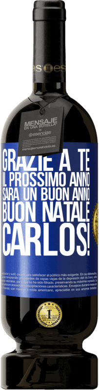 49,95 € | Vino rosso Edizione Premium MBS® Riserva Grazie a te il prossimo anno sarà un buon anno. Buon Natale, Carlos! Etichetta Blu. Etichetta personalizzabile Riserva 12 Mesi Raccogliere 2015 Tempranillo