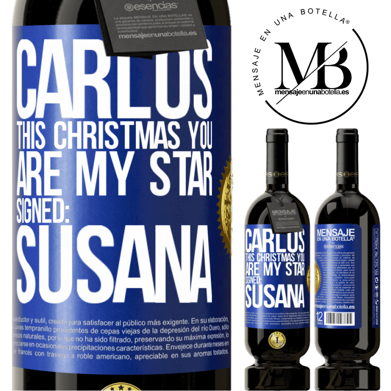 49,95 € Free Shipping | Red Wine Premium Edition MBS® Reserve Carlos, this Christmas you are my star. Signed: Susana Blue Label. Customizable label Reserve 12 Months Harvest 2016 Tempranillo
