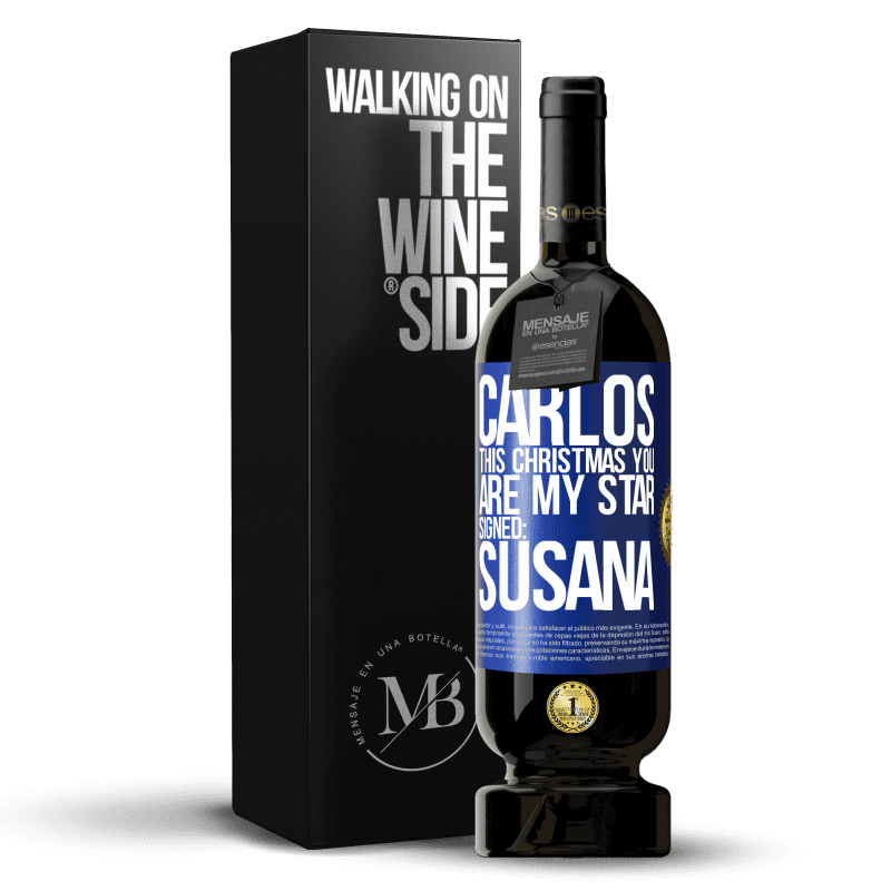 49,95 € Free Shipping | Red Wine Premium Edition MBS® Reserve Carlos, this Christmas you are my star. Signed: Susana Blue Label. Customizable label Reserve 12 Months Harvest 2014 Tempranillo