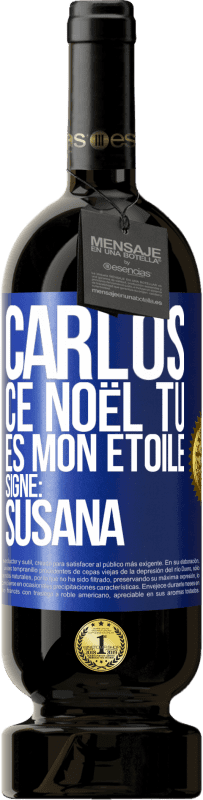 49,95 € Envoi gratuit | Vin rouge Édition Premium MBS® Réserve Carlos ce Noël tu es mon étoile. Signé: Susana Étiquette Bleue. Étiquette personnalisable Réserve 12 Mois Récolte 2016 Tempranillo