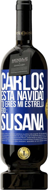 «Carlos, esta navidad tú eres mi estrella. Fdo.: Susana» Edición Premium MBS® Reserva
