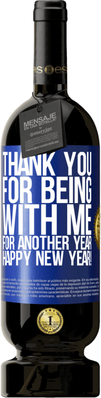 49,95 € Free Shipping | Red Wine Premium Edition MBS® Reserve Thank you for being with me for another year. Happy New Year! Blue Label. Customizable label Reserve 12 Months Harvest 2016 Tempranillo