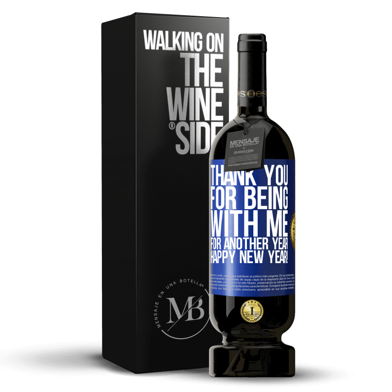 49,95 € Free Shipping | Red Wine Premium Edition MBS® Reserve Thank you for being with me for another year. Happy New Year! Blue Label. Customizable label Reserve 12 Months Harvest 2015 Tempranillo