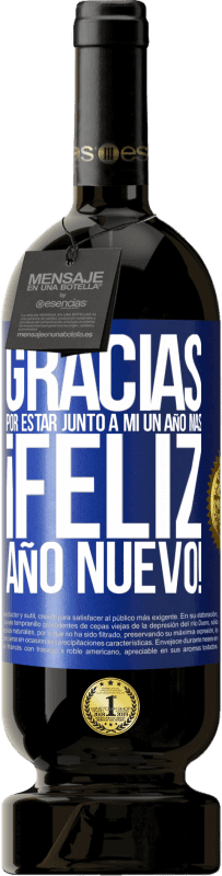 «Gracias por estar junto a mí un año más. Feliz Año Nuevo!» Edición Premium MBS® Reserva