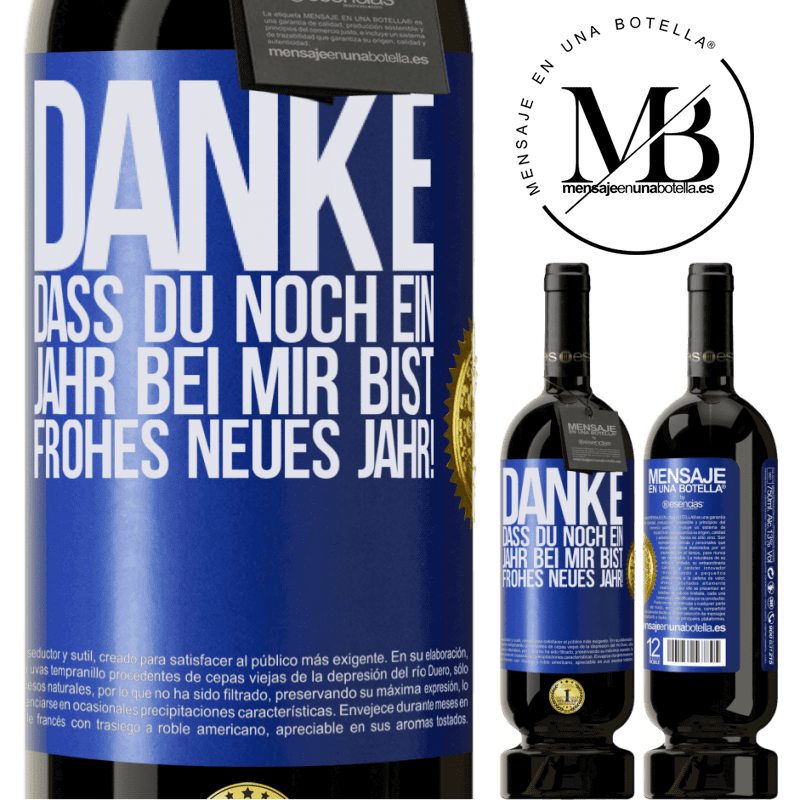 49,95 € Kostenloser Versand | Rotwein Premium Ausgabe MBS® Reserve Danke, dass du noch ein Jahr an meiner Seite bist. Frohes neues Jahr! Blaue Markierung. Anpassbares Etikett Reserve 12 Monate Ernte 2015 Tempranillo
