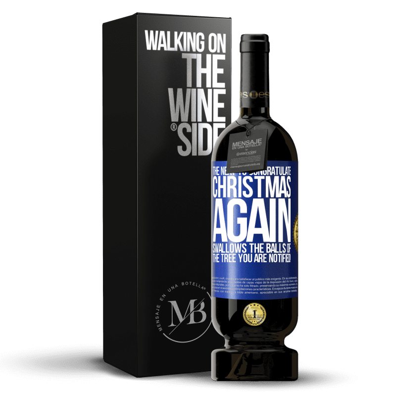 49,95 € Free Shipping | Red Wine Premium Edition MBS® Reserve The next to congratulate Christmas again swallows the balls of the tree. You are notified! Blue Label. Customizable label Reserve 12 Months Harvest 2014 Tempranillo