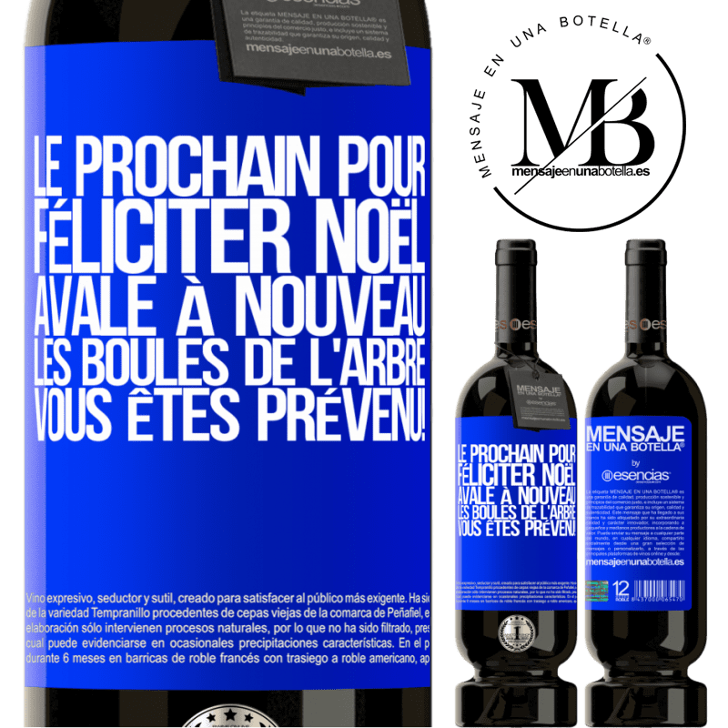 «Le prochain qui me félicitera Noël, bouffera les décorations de l'arbre. Vous êtes prévenus!» Édition Premium MBS® Réserve