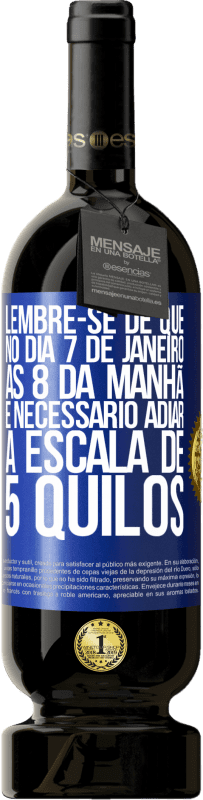 49,95 € Envio grátis | Vinho tinto Edição Premium MBS® Reserva Lembre-se de que, no dia 7 de janeiro, às 8 da manhã, é necessário adiar a escala de 5 quilos Etiqueta Azul. Etiqueta personalizável Reserva 12 Meses Colheita 2016 Tempranillo