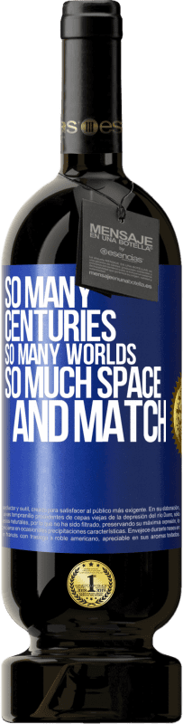 «So many centuries, so many worlds, so much space ... and match» Premium Edition MBS® Reserve