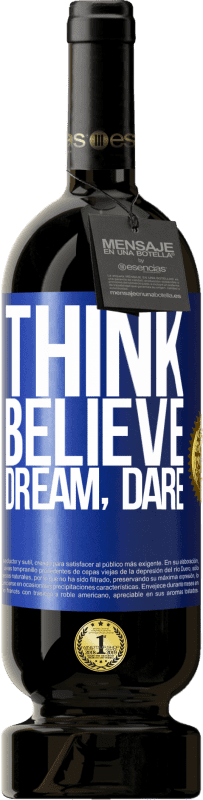 49,95 € Free Shipping | Red Wine Premium Edition MBS® Reserve Think believe dream dare Blue Label. Customizable label Reserve 12 Months Harvest 2016 Tempranillo