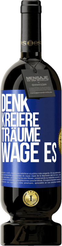 49,95 € | Rotwein Premium Ausgabe MBS® Reserve Denk. Kreiere. Träume. Wage es Blaue Markierung. Anpassbares Etikett Reserve 12 Monate Ernte 2015 Tempranillo