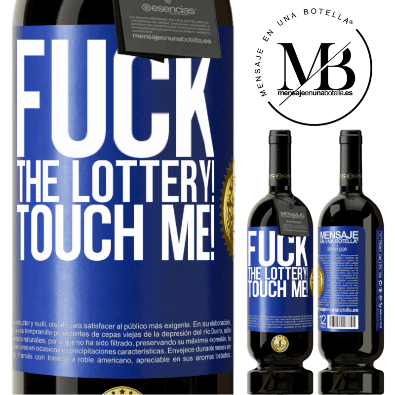 29,95 € Free Shipping | Red Wine Premium Edition MBS® Reserva Fuck the lottery! Touch me! Blue Label. Customizable label Reserva 12 Months Harvest 2014 Tempranillo