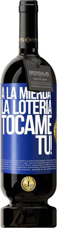 49,95 € | Vino Tinto Edición Premium MBS® Reserva A la mierda la lotería! Tócame Tú! Etiqueta Azul. Etiqueta personalizable Reserva 12 Meses Cosecha 2016 Tempranillo
