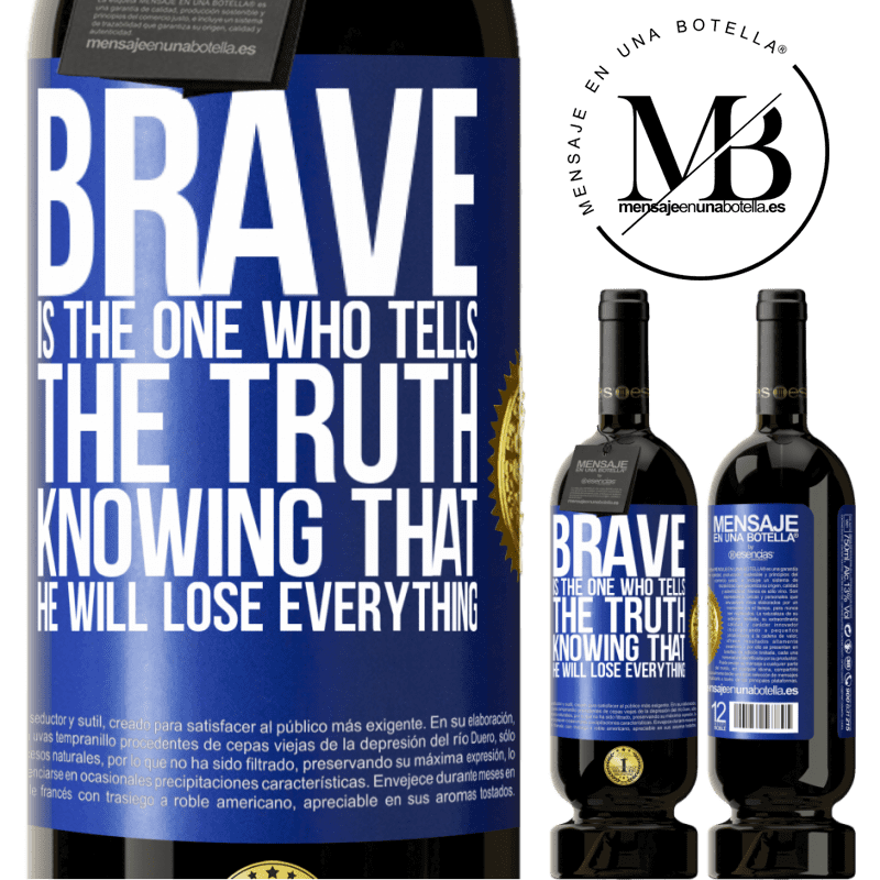 29,95 € Free Shipping | Red Wine Premium Edition MBS® Reserva Brave is the one who tells the truth knowing that he will lose everything Blue Label. Customizable label Reserva 12 Months Harvest 2014 Tempranillo