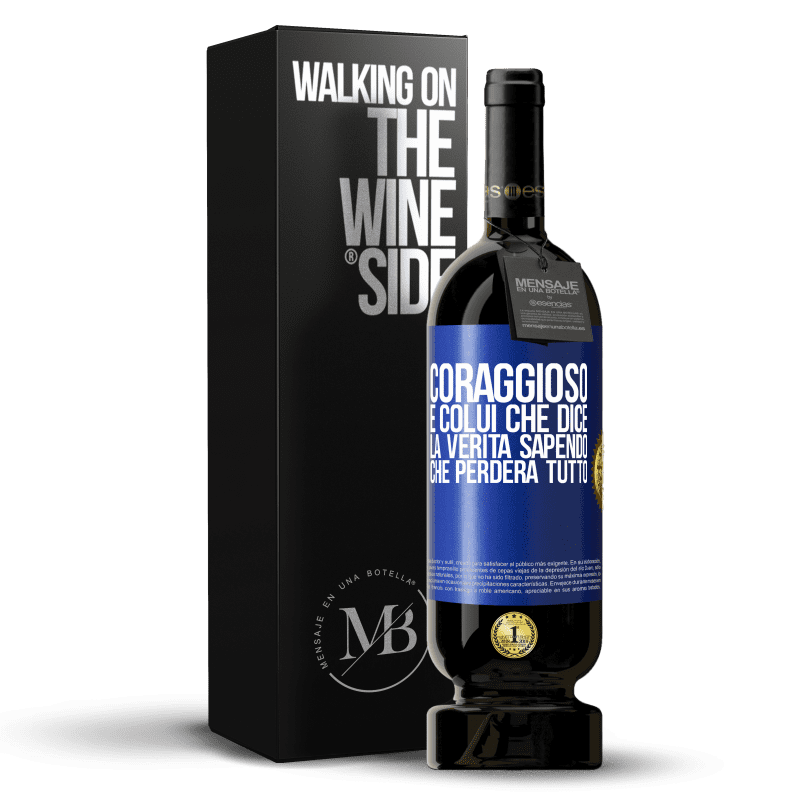 49,95 € Spedizione Gratuita | Vino rosso Edizione Premium MBS® Riserva Coraggioso è colui che dice la verità sapendo che perderà tutto Etichetta Blu. Etichetta personalizzabile Riserva 12 Mesi Raccogliere 2015 Tempranillo