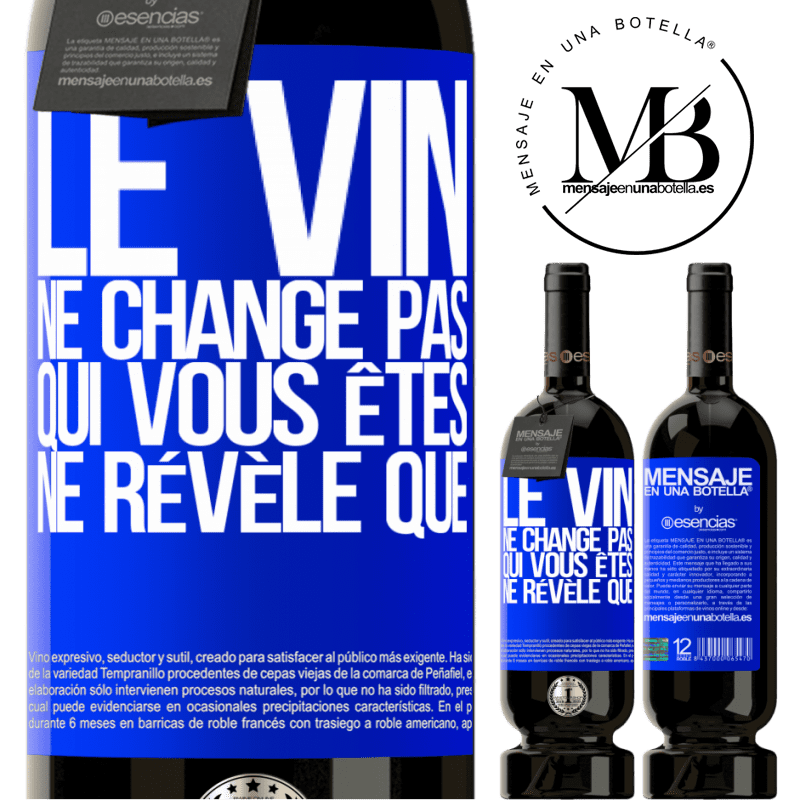 «Le vin ne change pas qui vous êtes. Il le révèle» Édition Premium MBS® Réserve