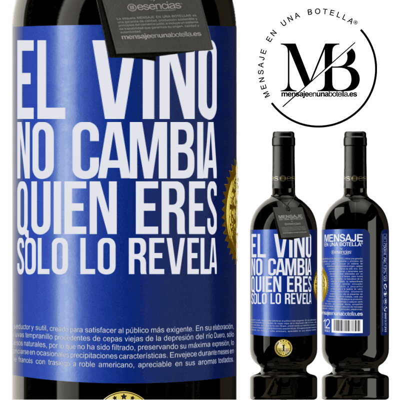 49,95 € Envío gratis | Vino Tinto Edición Premium MBS® Reserva El Vino no cambia quien eres. Sólo lo revela Etiqueta Azul. Etiqueta personalizable Reserva 12 Meses Cosecha 2016 Tempranillo