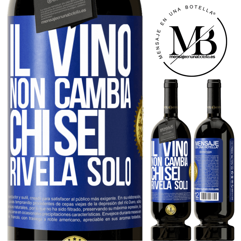 49,95 € Spedizione Gratuita | Vino rosso Edizione Premium MBS® Riserva Il vino non cambia chi sei. Rivela solo Etichetta Blu. Etichetta personalizzabile Riserva 12 Mesi Raccogliere 2014 Tempranillo