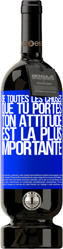 49,95 € Envoi gratuit | Vin rouge Édition Premium MBS® Réserve De toutes les choses que tu portes, ton attitude est la plus importante Étiquette Bleue. Étiquette personnalisable Réserve 12 Mois Récolte 2016 Tempranillo