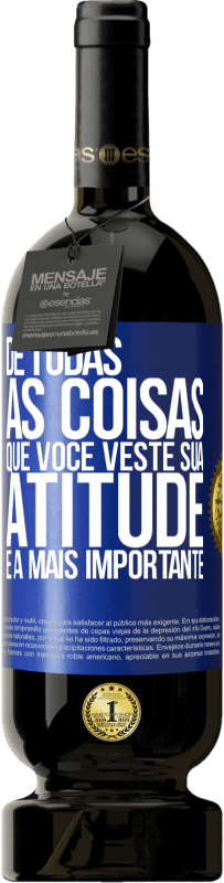 49,95 € Envio grátis | Vinho tinto Edição Premium MBS® Reserva De todas as coisas que você veste, sua atitude é a mais importante Etiqueta Azul. Etiqueta personalizável Reserva 12 Meses Colheita 2016 Tempranillo
