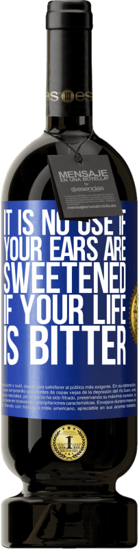 «Бесполезно, если ваши уши подслащены, если ваша жизнь горька» Premium Edition MBS® Бронировать