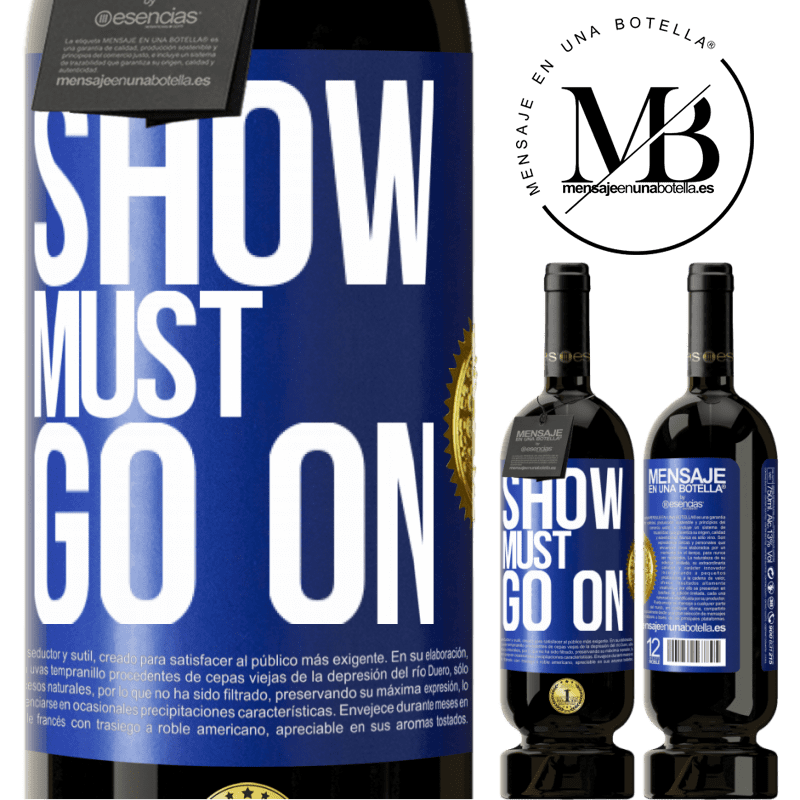 49,95 € Free Shipping | Red Wine Premium Edition MBS® Reserve The show must go on Blue Label. Customizable label Reserve 12 Months Harvest 2016 Tempranillo