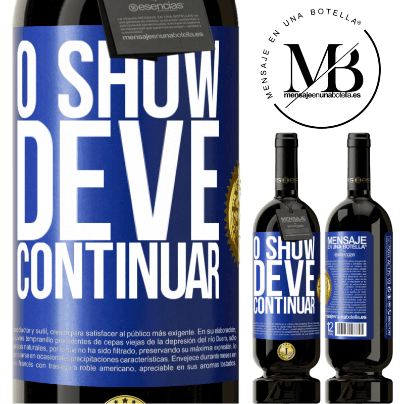 49,95 € Envio grátis | Vinho tinto Edição Premium MBS® Reserva O show deve continuar Etiqueta Azul. Etiqueta personalizável Reserva 12 Meses Colheita 2016 Tempranillo