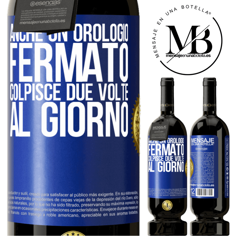 49,95 € Spedizione Gratuita | Vino rosso Edizione Premium MBS® Riserva Anche un orologio fermato colpisce due volte al giorno Etichetta Blu. Etichetta personalizzabile Riserva 12 Mesi Raccogliere 2014 Tempranillo