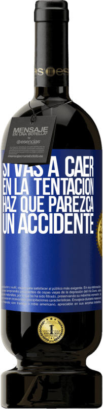 «Si vas a caer en la tentación, haz que parezca un accidente» Edición Premium MBS® Reserva