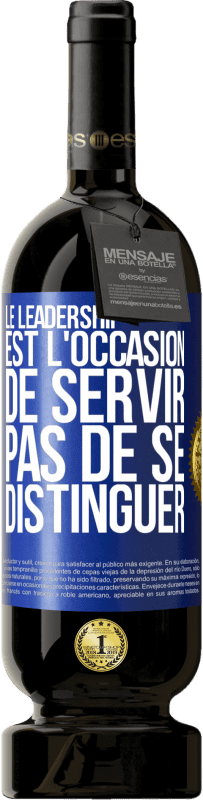 «Le leadership est l'occasion de servir, pas de se distinguer» Édition Premium MBS® Réserve