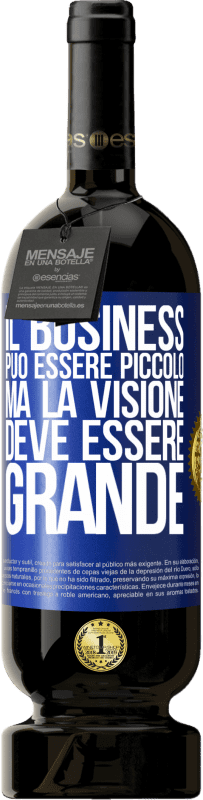 49,95 € | Vino rosso Edizione Premium MBS® Riserva Il business può essere piccolo, ma la visione deve essere grande Etichetta Blu. Etichetta personalizzabile Riserva 12 Mesi Raccogliere 2016 Tempranillo