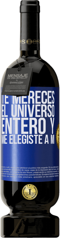 49,95 € Envío gratis | Vino Tinto Edición Premium MBS® Reserva Te mereces el universo entero y me elegiste a mí Etiqueta Azul. Etiqueta personalizable Reserva 12 Meses Cosecha 2016 Tempranillo