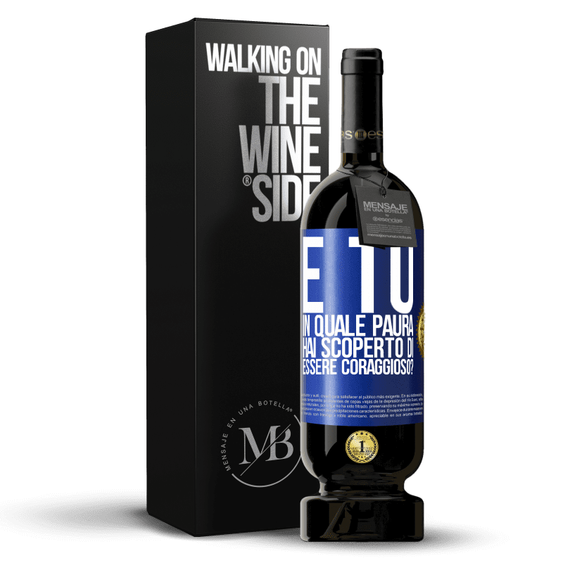 49,95 € Spedizione Gratuita | Vino rosso Edizione Premium MBS® Riserva E tu, in quale paura hai scoperto di essere coraggioso? Etichetta Blu. Etichetta personalizzabile Riserva 12 Mesi Raccogliere 2015 Tempranillo