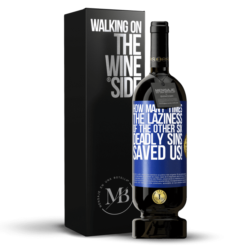 49,95 € Free Shipping | Red Wine Premium Edition MBS® Reserve how many times the laziness of the other six deadly sins saved us! Blue Label. Customizable label Reserve 12 Months Harvest 2015 Tempranillo