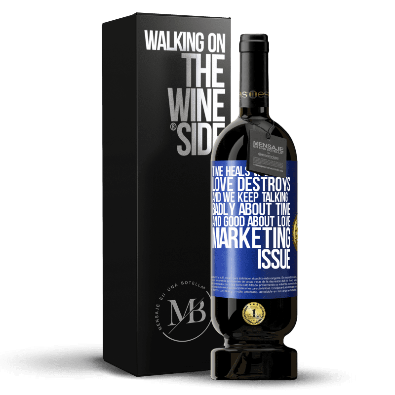 49,95 € Free Shipping | Red Wine Premium Edition MBS® Reserve Time heals what love destroys. And we keep talking badly about time and good about love. Marketing issue Blue Label. Customizable label Reserve 12 Months Harvest 2014 Tempranillo