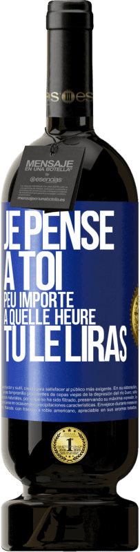 49,95 € | Vin rouge Édition Premium MBS® Réserve Je pense à toi. Peu importe à quelle heure tu le liras Étiquette Bleue. Étiquette personnalisable Réserve 12 Mois Récolte 2015 Tempranillo